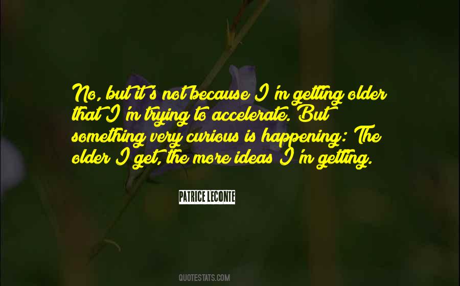 Not Getting Older Quotes #283213