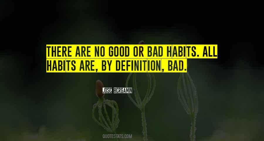 No Bad Habits Quotes #578473