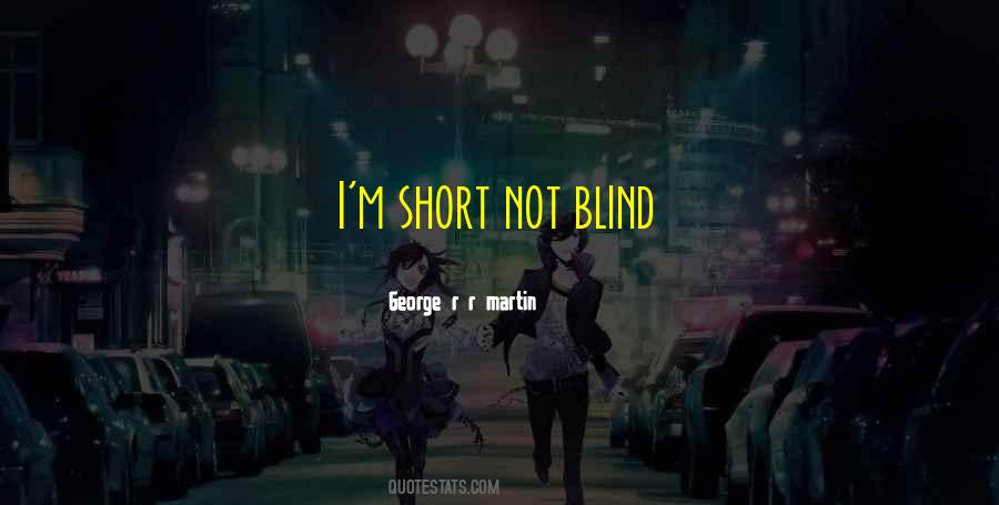 Not Blind Quotes #1323931