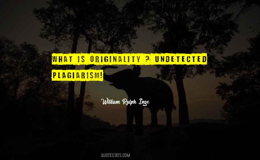 What Is Originality Quotes #364765