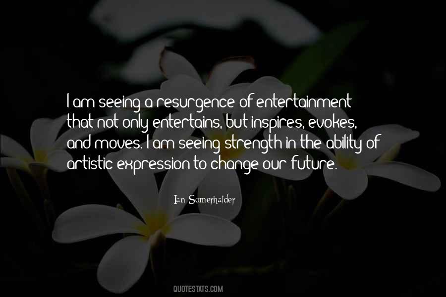 Quotes About The Ability To Change #1088144