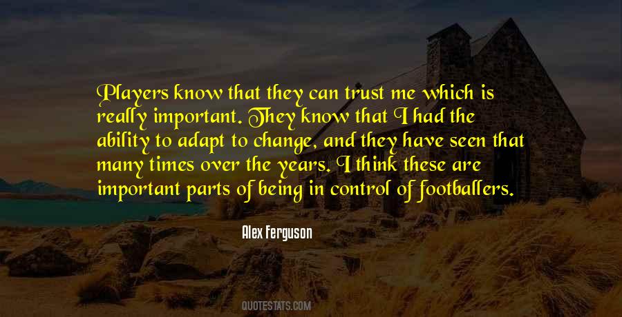 Quotes About The Ability To Change #251633