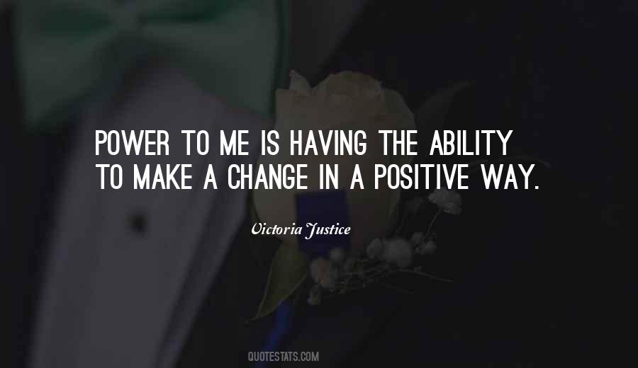 Quotes About The Ability To Change #424418