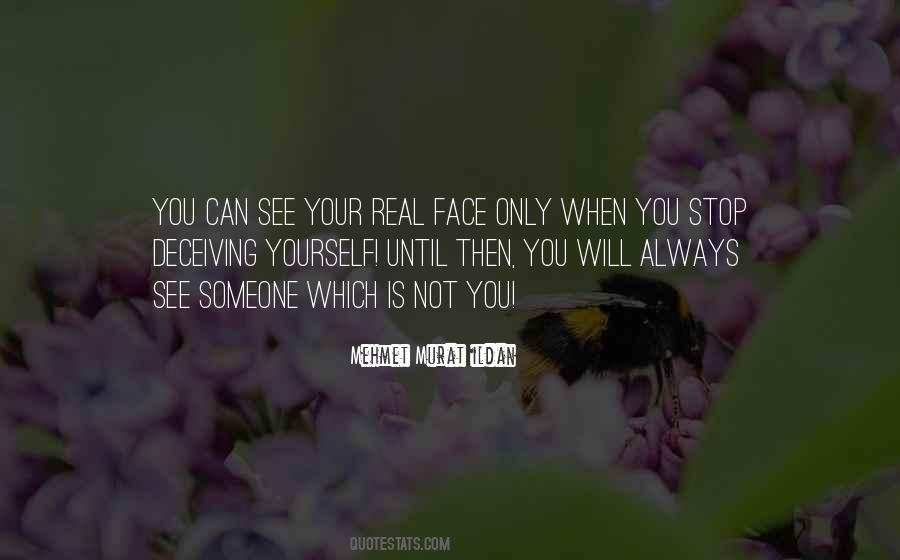 Stop Deceiving Yourself Quotes #841802