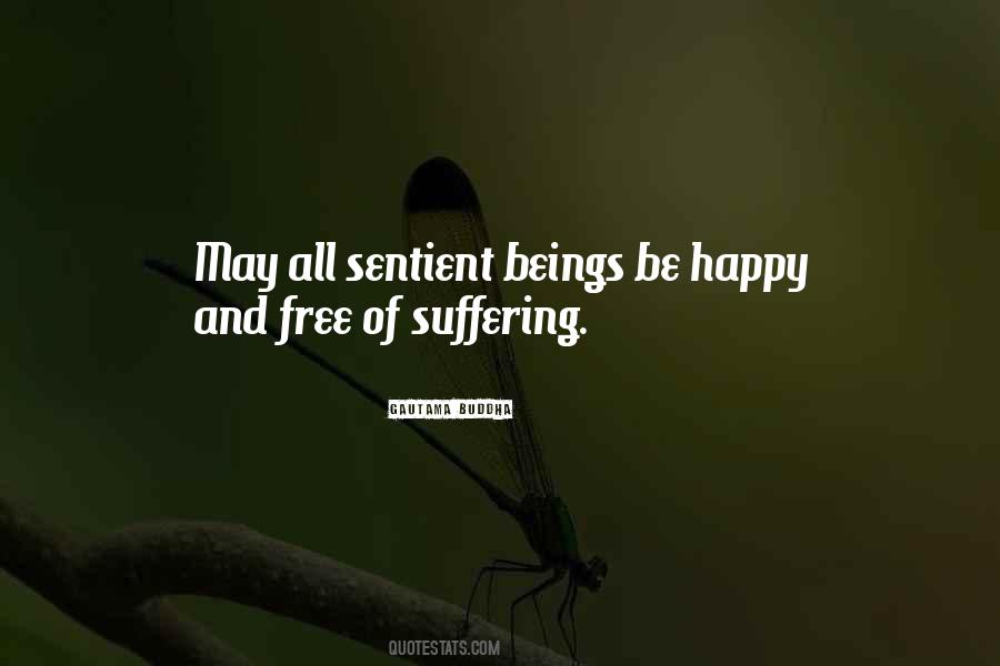 May All Beings Be Happy And Free Quotes #1844719