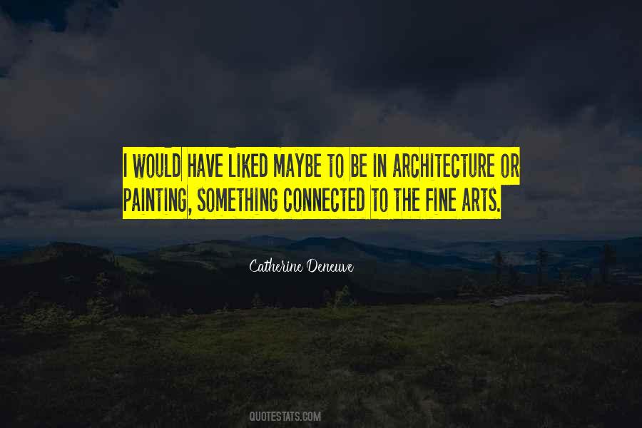 Quotes About The Fine Arts #896722