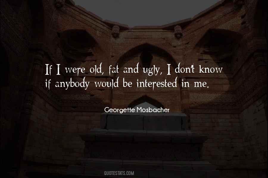 Old And Ugly Quotes #148559
