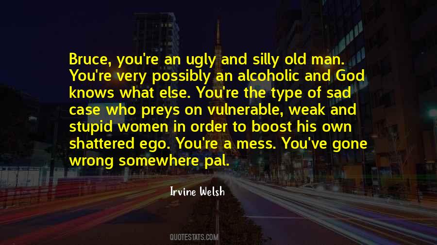 Old And Ugly Quotes #1857212