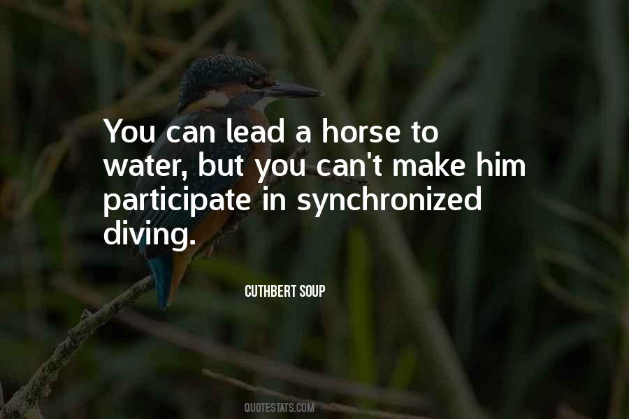 Lead The Horse To Water Quotes #1391476