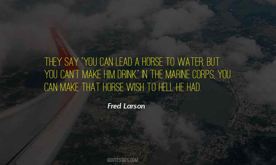 Lead The Horse To Water Quotes #1688435