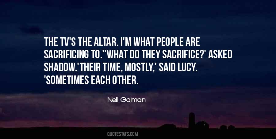 Sacrifice Your Time Quotes #42540