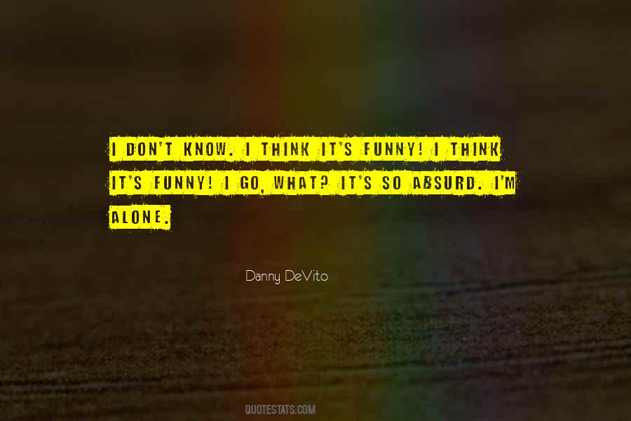 Funny When I'm Alone Quotes #383771