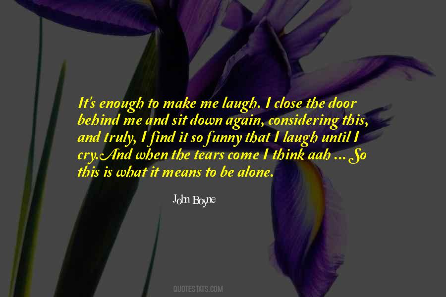 Funny When I'm Alone Quotes #679381