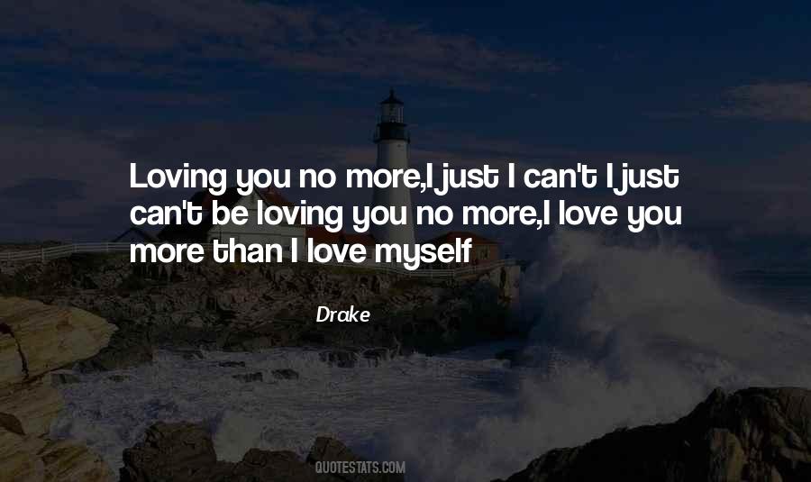 I Love You More Than I Love Myself Quotes #1443219