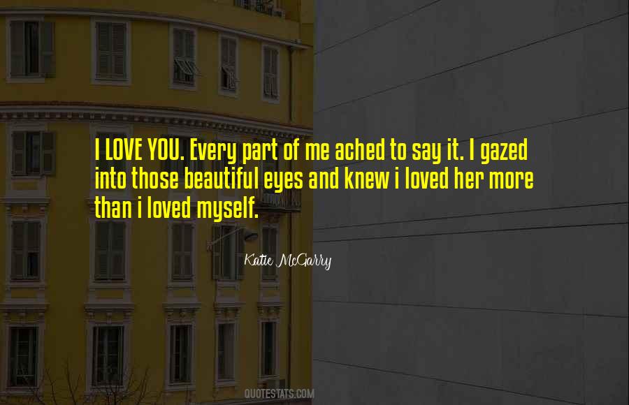 I Love You More Than I Love Myself Quotes #1622028
