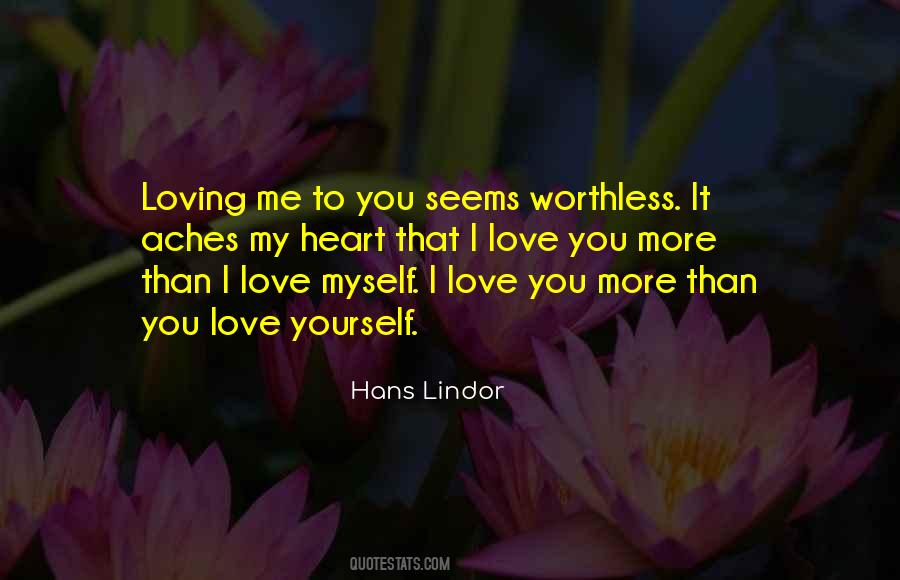 I Love You More Than I Love Myself Quotes #1631288