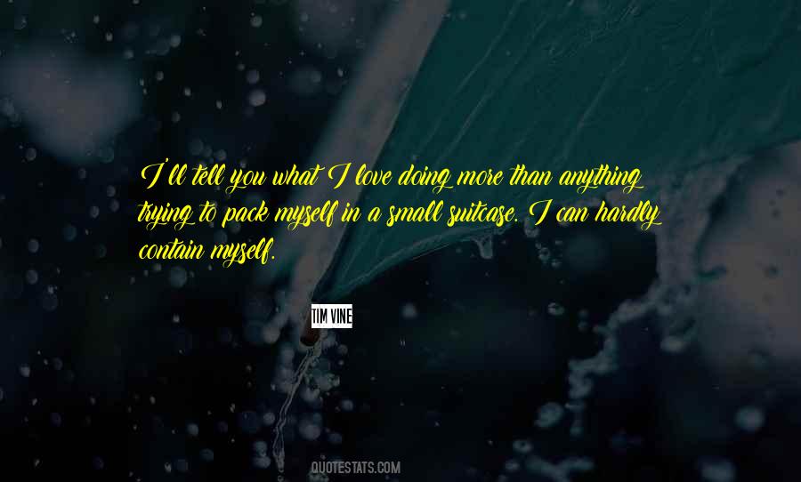 I Love You More Than I Love Myself Quotes #251628