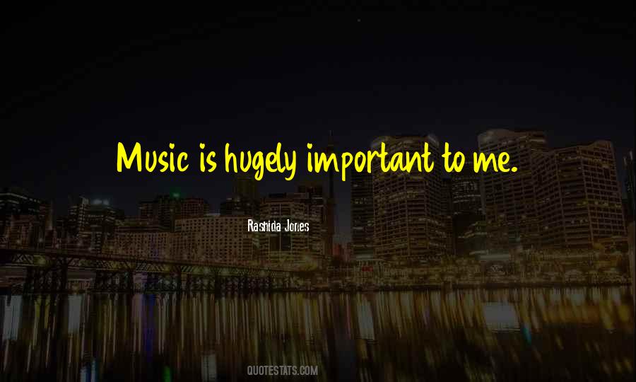 Quotes About How Important Music Is #7581