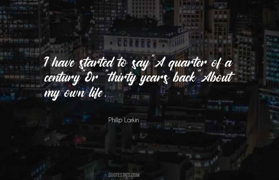 A Quarter Of A Century Quotes #1665576