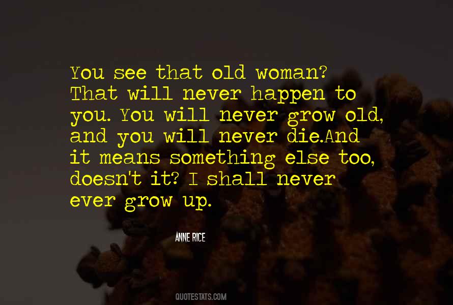 You Never Grow Quotes #434428