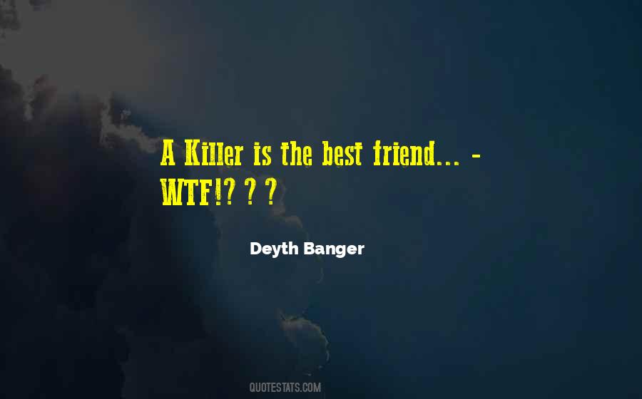 Best Killer Quotes #1584522