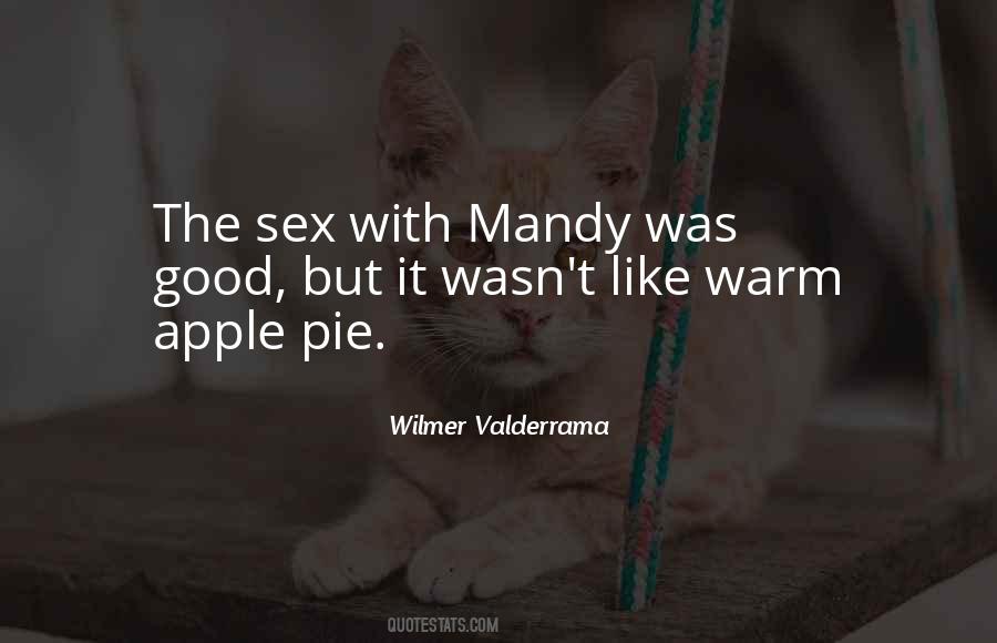 Like Warm Apple Pie Quotes #321022