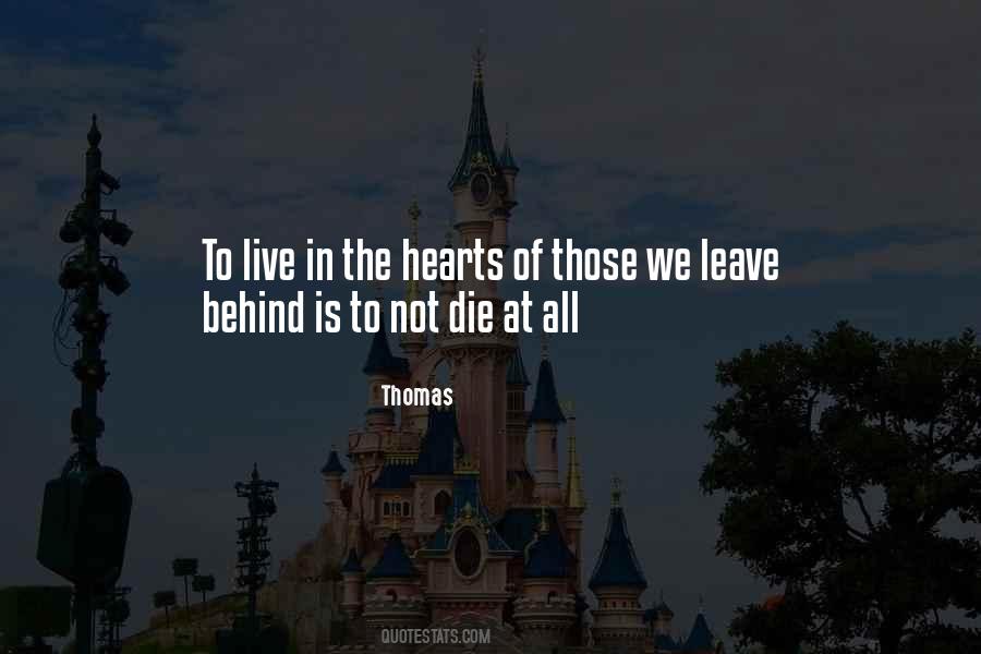 To Live In The Hearts We Leave Behind Quotes #860078