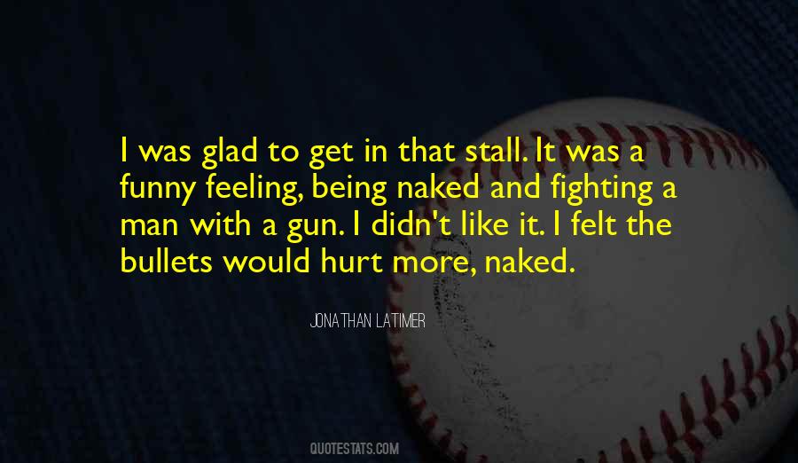 Hurt Man Quotes #409864