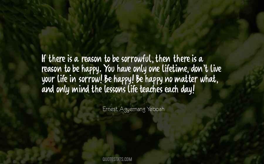 A Reason To Be Happy Quotes #1226066