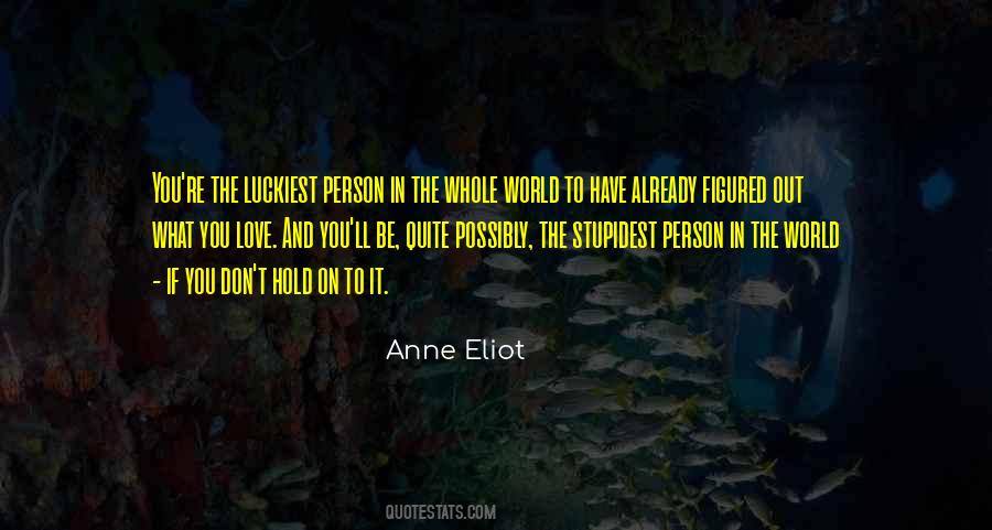 Luckiest Person In The World Quotes #1231718