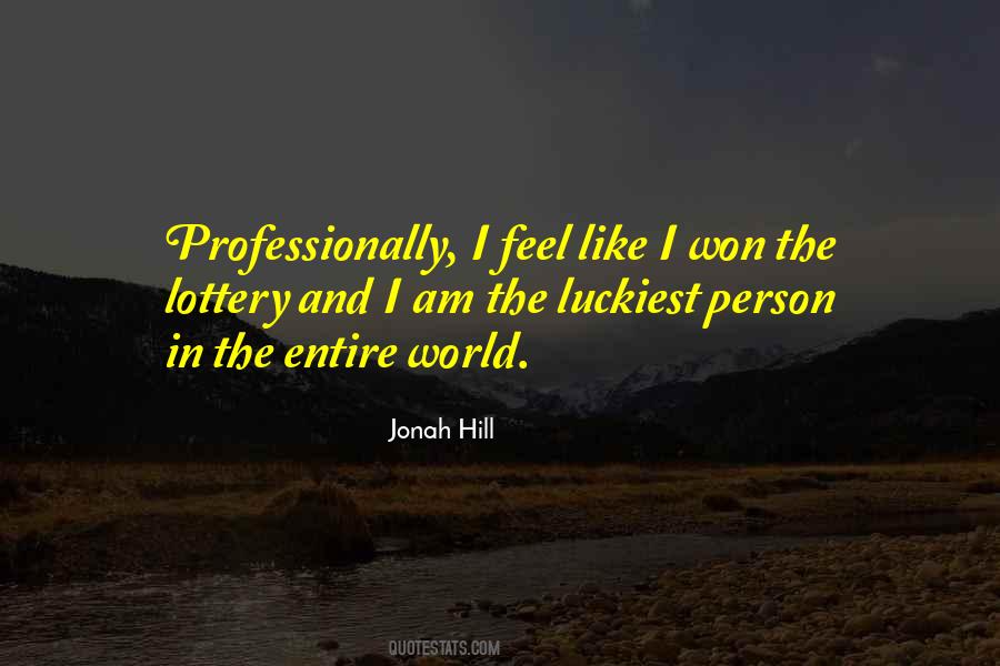Luckiest Person In The World Quotes #836832