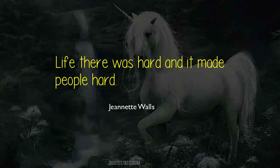 Life Was Hard Quotes #1011656