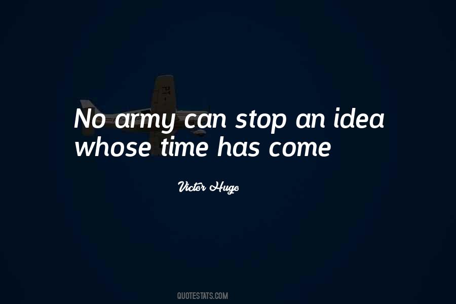 Idea Whose Time Has Come Quotes #1185779