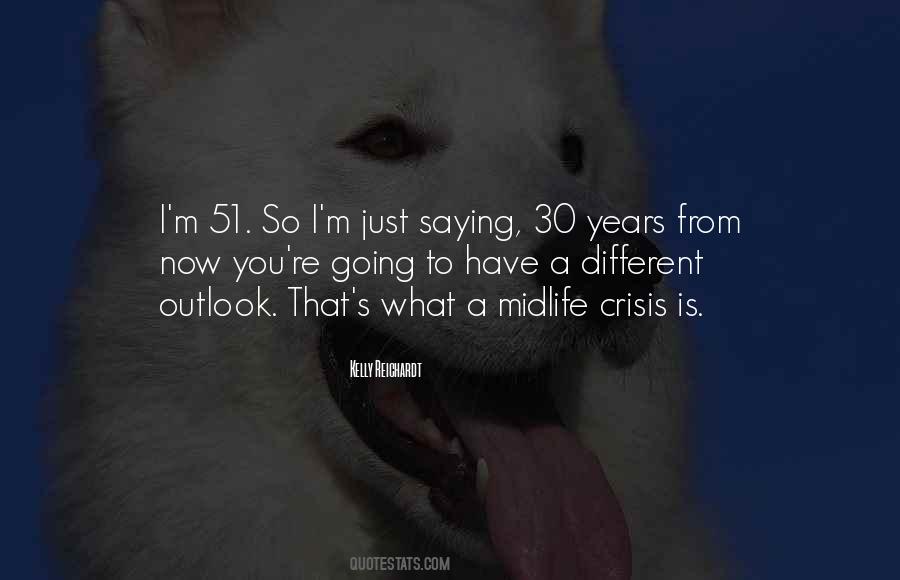 51 Years Quotes #1008556