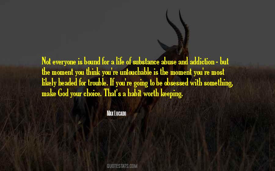 Addiction Is A Choice Quotes #1495939