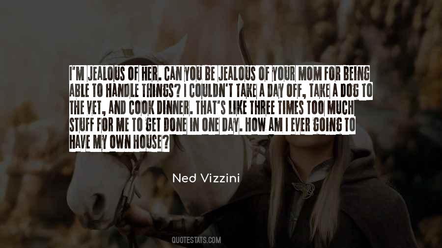 Be Jealous Of Me Quotes #1284831