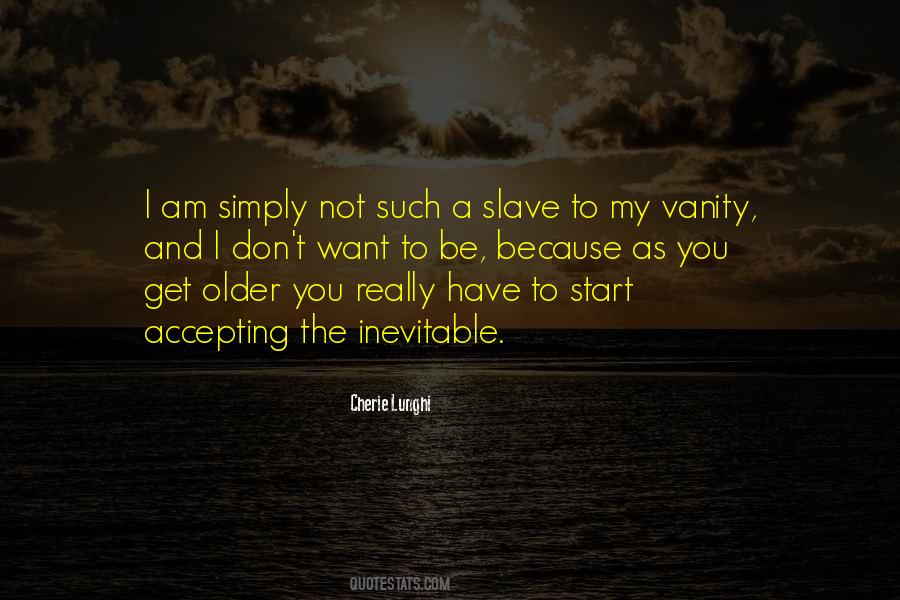 I Am A Slave Quotes #316423