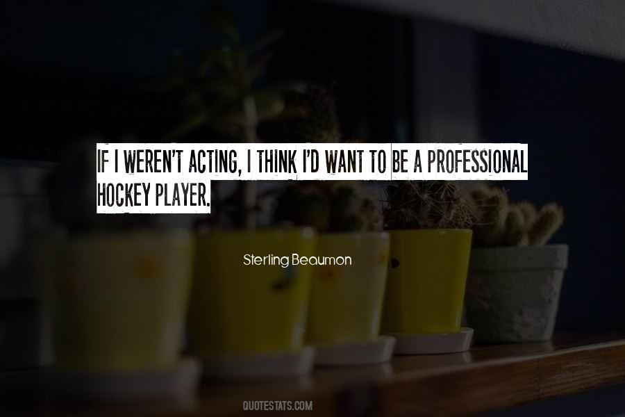 Professional Acting Quotes #1524728