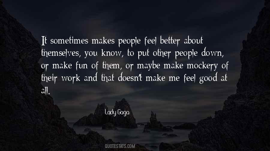 Make Someone Feel Good About Themselves Quotes #299701