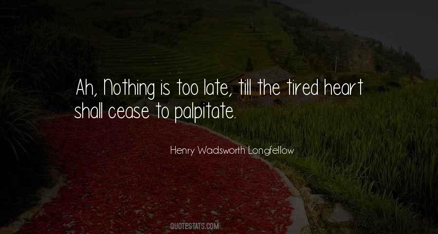 Heart Gets Tired Quotes #414619