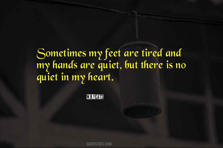 Heart Gets Tired Quotes #520936
