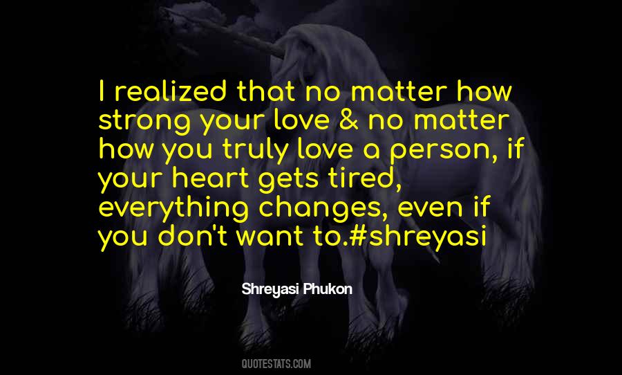 Heart Gets Tired Quotes #522304