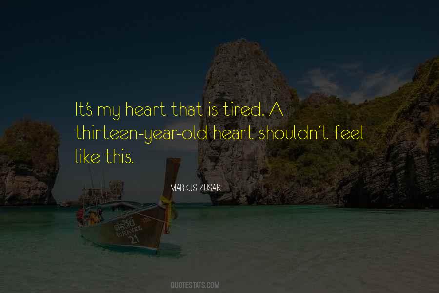 Heart Gets Tired Quotes #524814