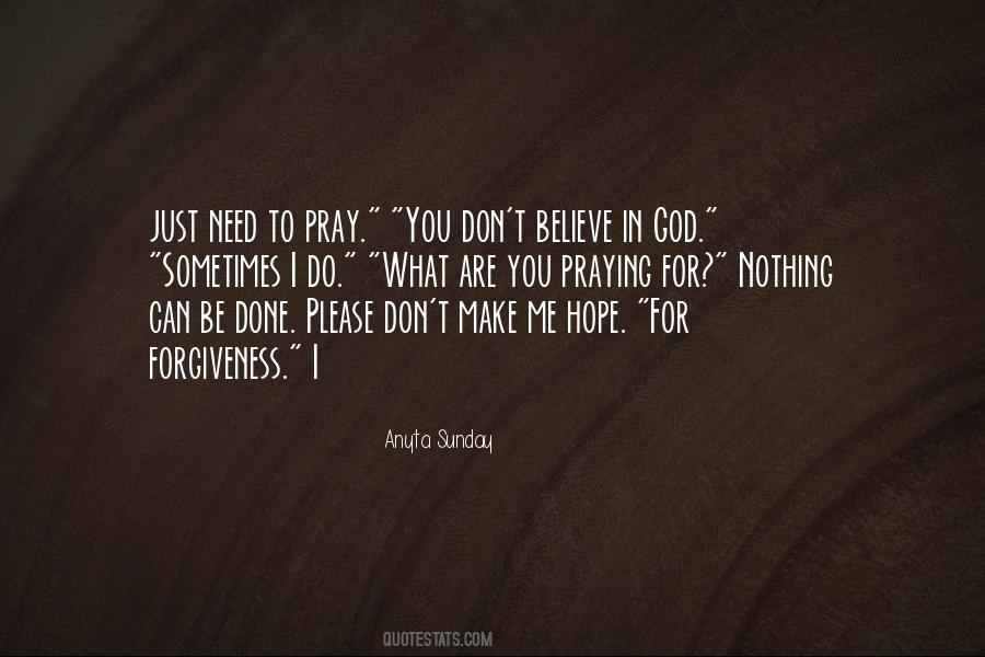 Just Pray To God Quotes #289419