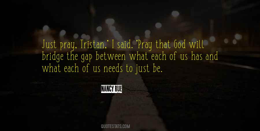 Just Pray To God Quotes #801890