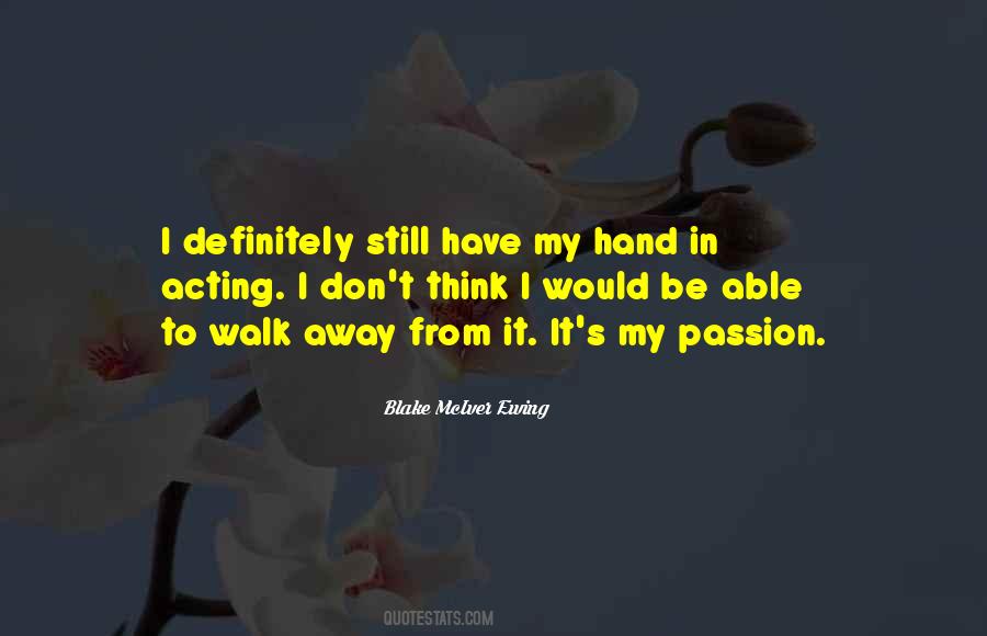 I Would Walk Away Quotes #1077486