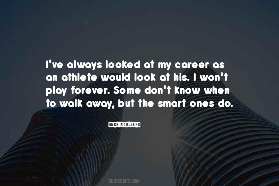 I Would Walk Away Quotes #1100453