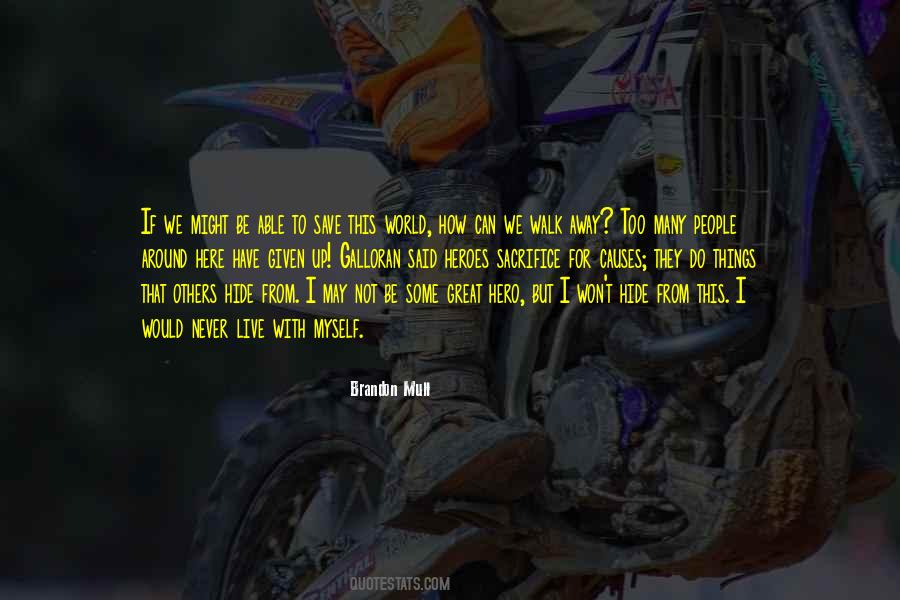 I Would Walk Away Quotes #1168910