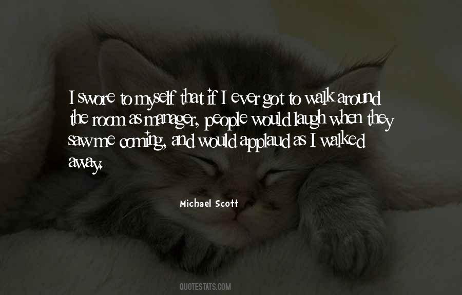 I Would Walk Away Quotes #1526361