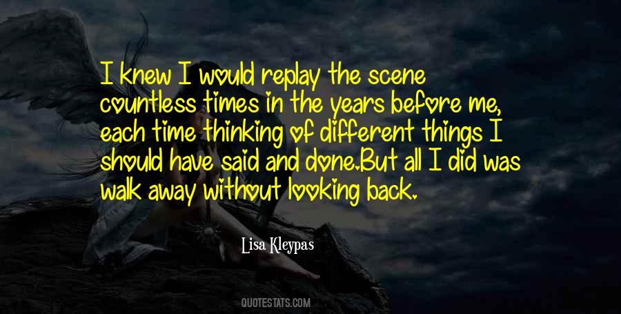 I Would Walk Away Quotes #1634540